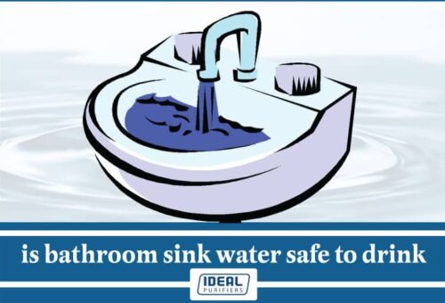 Is bathroom sink water safe to drink