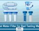 10 Best Water Filter for Bad Tasting Water in 2022