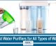 Best Water Purifiers for All Types of Water in 2022